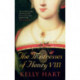 The Mistresses of Henry VIII