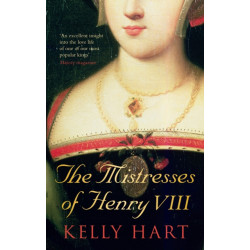 The Mistresses of Henry VIII