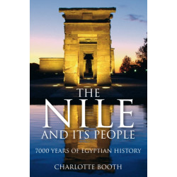 The Nile and its People: 7000 Years of Egyptian History