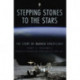 Stepping Stones to the Stars: The Story of Manned Spaceflight