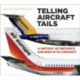 Telling Aircraft Tails: A History of Britain's Airlines in 40 Aircraft