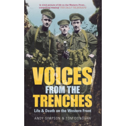 Voices From the Trenches: Life & Death on the Western Front