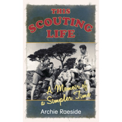 This Scouting Life: A Memoir of a Simpler Time