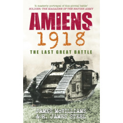 Amiens 1918: The Last Great Battle