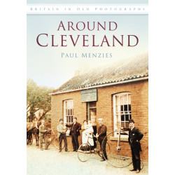 Around Cleveland: Britain in Old Photographs
