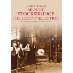 Around Stocksbridge: The Second Selection: Images of England