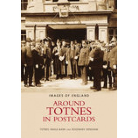 Around Totnes in Postcards