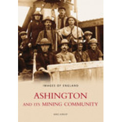 Ashington and Its Mining Community: Images of England