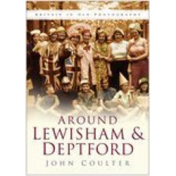 Around Lewisham and Deptford: Britain in Old Photographs
