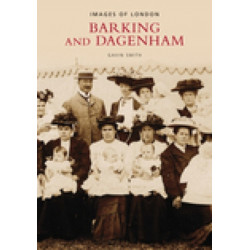Barking and Dagenham: Images of London