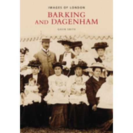 Barking and Dagenham: Images of London