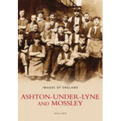 Ashton-Under-Lyne and Mossley: Images of England