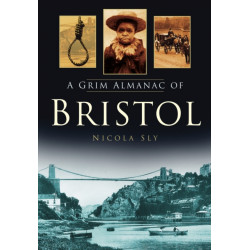 A Grim Almanac of Bristol