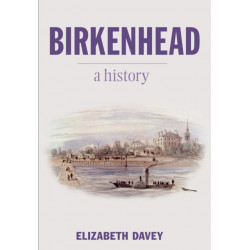 Birkenhead: A History