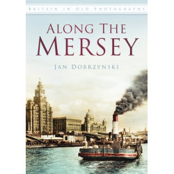 Along the Mersey: Britain in Old Photographs