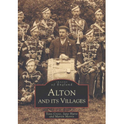 Alton and its Villages: Images of England: Vol 2