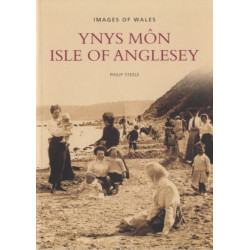Ynys Mon: Isle of Angelsey: The Archive Photographs Series