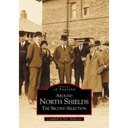 Around North Shields: The Second Selection: Images of England