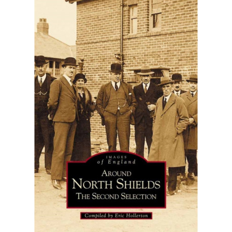 Around North Shields: The Second Selection: Images of England
