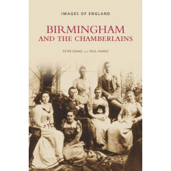 Birmingham and the Chamberlains: Images of England