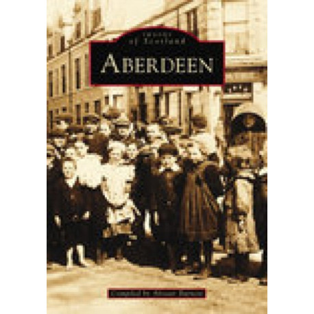 Aberdeen: Images of Scotland