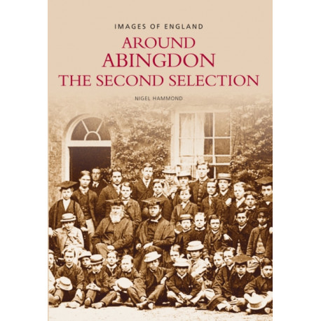 Around Abingdon - The Second Selection: Images of England