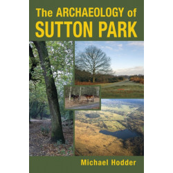The Archaeology of Sutton Park