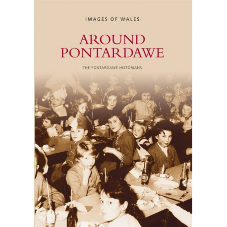 Around Pontardawe: Images of Wales