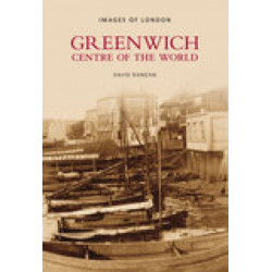 Greenwich - Centre of the World: Images of London: Centre of the World
