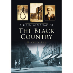 A Grim Almanac of the Black Country