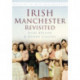 Irish Manchester Revisited: Britain in Old Photographs