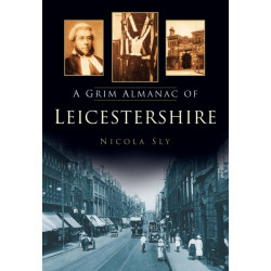 A Grim Almanac of Leicestershire