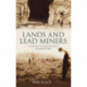Lands and Lead Miners: A History of Brassington in Derbyshire