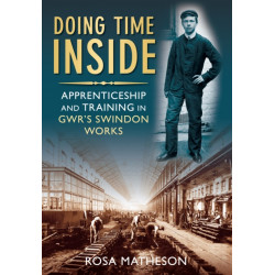 Doing Time Inside: Apprenticeship and Training in GWR's Swindon Works