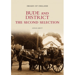 Bude and District - The Second Selection: Images of England: The Second Selection