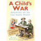 A Child's War: Growing Up on the Home Front