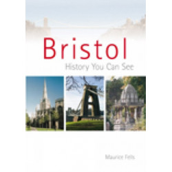 Bristol: History You Can See