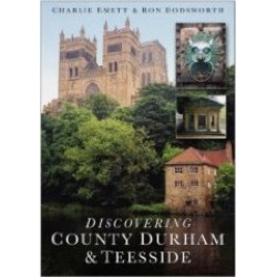 Discovering County Durham and Teesside