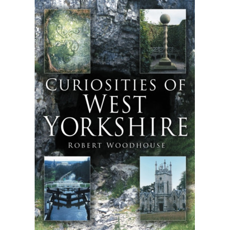 Curiosities of West Yorkshire