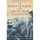 The Irish Guards in the Great War: The First Battalion