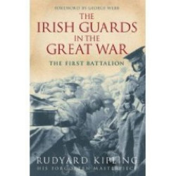 The Irish Guards in the Great War: The First Battalion