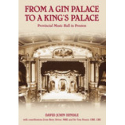 From a Gin Palace to a King's Palace: Provincial Music Hall in Preston