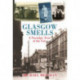 Glasgow Smells: A Nostalgic Tour of the City