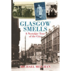 Glasgow Smells: A Nostalgic Tour of the City