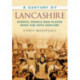 A Century of Lancashire: Events, People and Places Over the 20th Century
