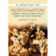 A Century of Northampton: Events, People and Places Over the 20th Century