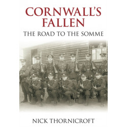 Cornwall's Fallen: The Road to the Somme