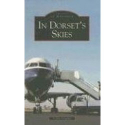 In Dorset Skies: Images of Aviation