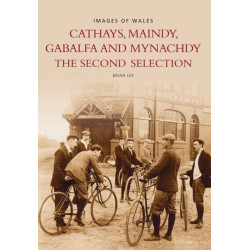 Cathays, Maindy, Gabalfe and Mynachdy: The Second Selection