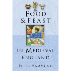 Food and Feast in Medieval England